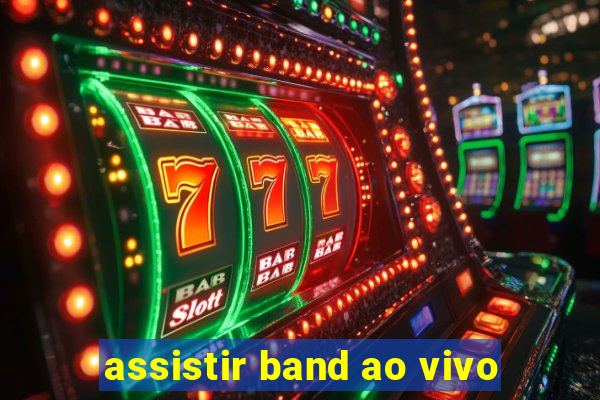 assistir band ao vivo